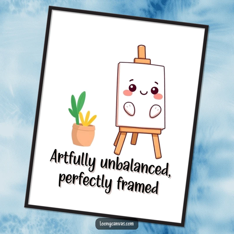 Funny free printable wall art: A happy kawaii easel character leans precariously but smiles brightly, holding a colorful artwork.