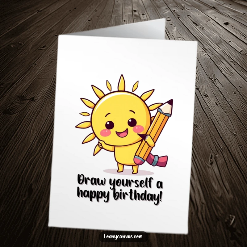 Funny Free Printable Birthday Card featuring a kawaii cheerful pencil character sketching a whimsical, smiling sun.