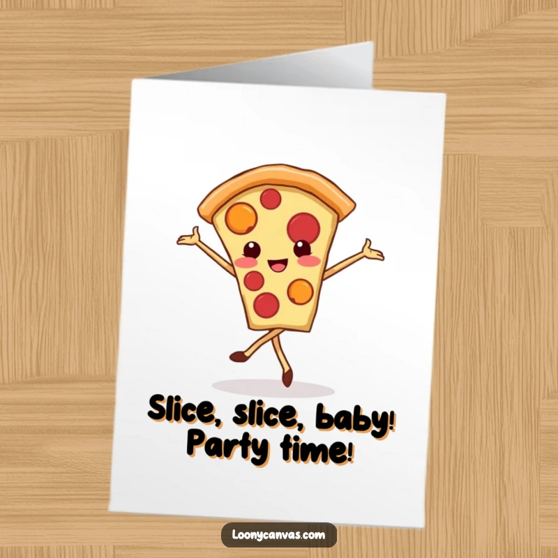 Funny Free Printable Birthday Card: Smiling kawaii pizza slice gracefully attempting a ballet pirouette with enthusiasm.