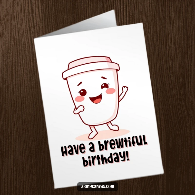 Funny Free Printable Birthday Card: Kawaii coffee cup character with a happy grin dancing a jig.