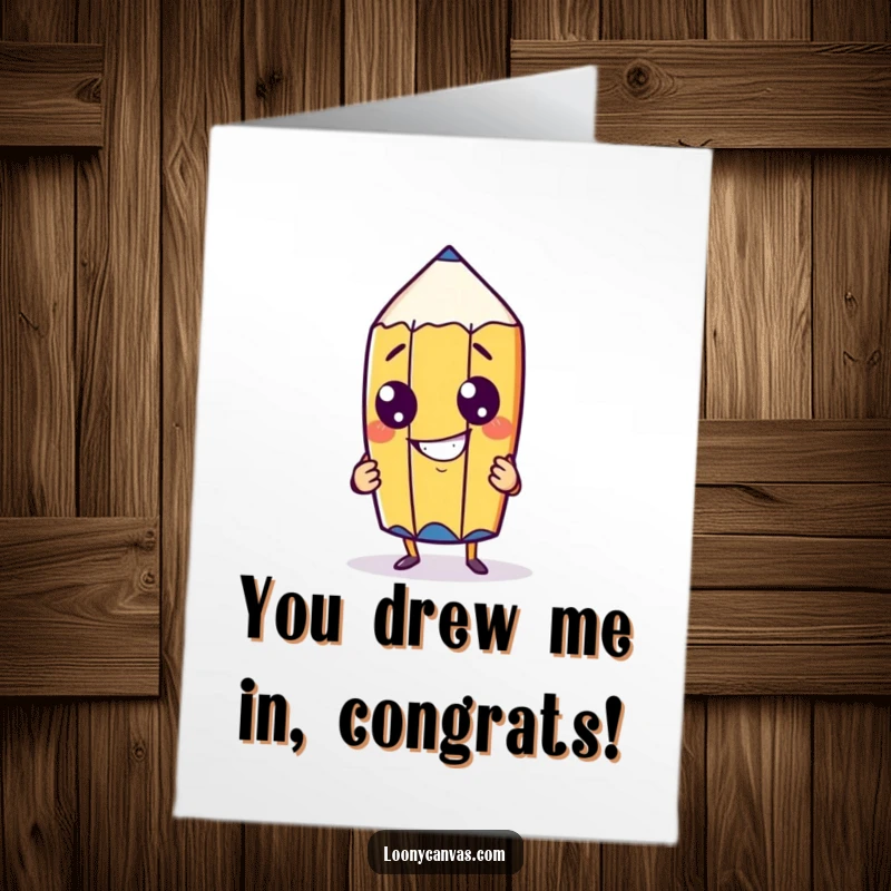 Funny Free Printable Congratulations Card: A cheeky pencil character with a goofy grin drawing its own portrait, celebrating.