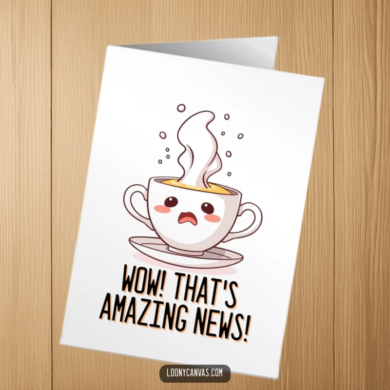 Funny Free Printable Congratulations Card: A startled teacup erupts steam like a geyser, expressing surprise and celebration.