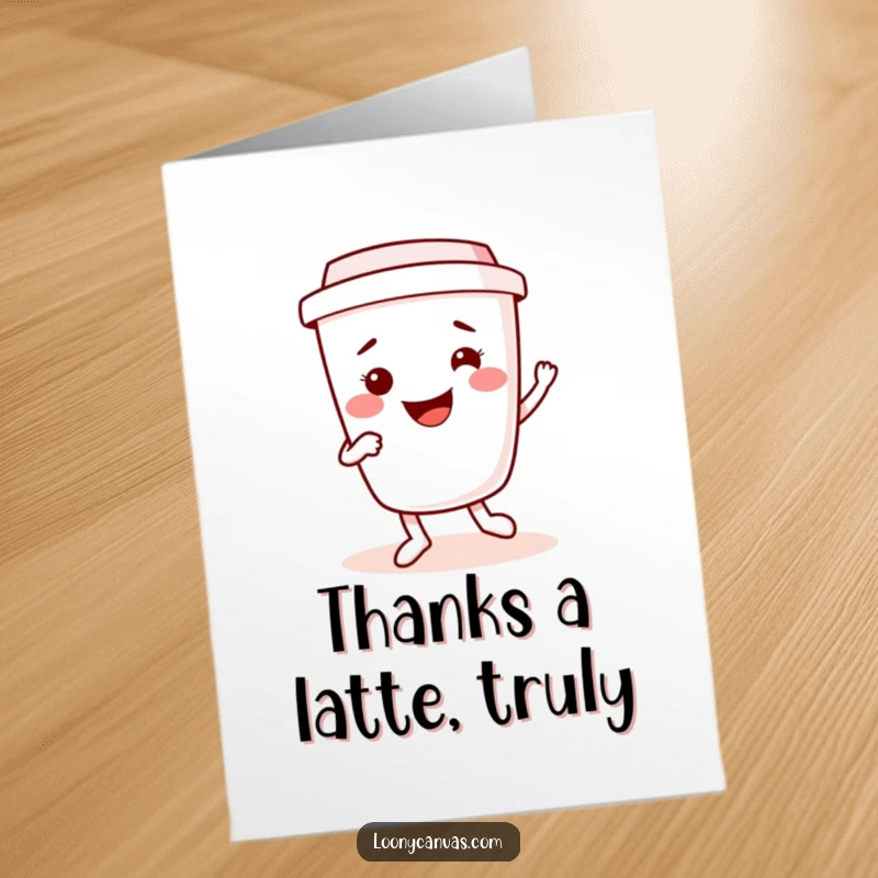 Funny Free Printable Thank You Card: A kawaii coffee cup character happily dancing a jig.