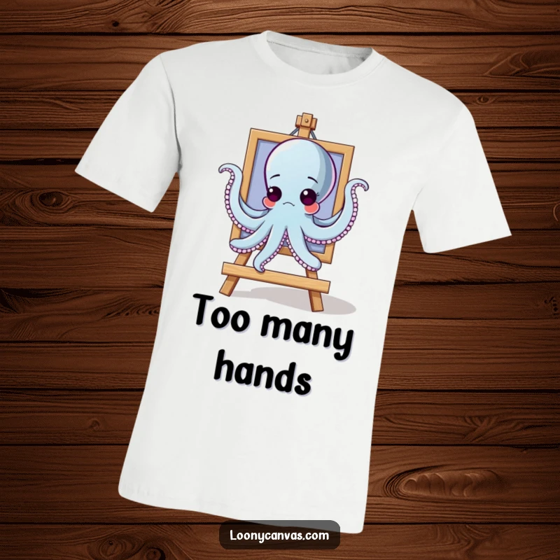 Funny goofy octopus character trying to hang a painting with all arms on a t-shirt, celebrating DIY.